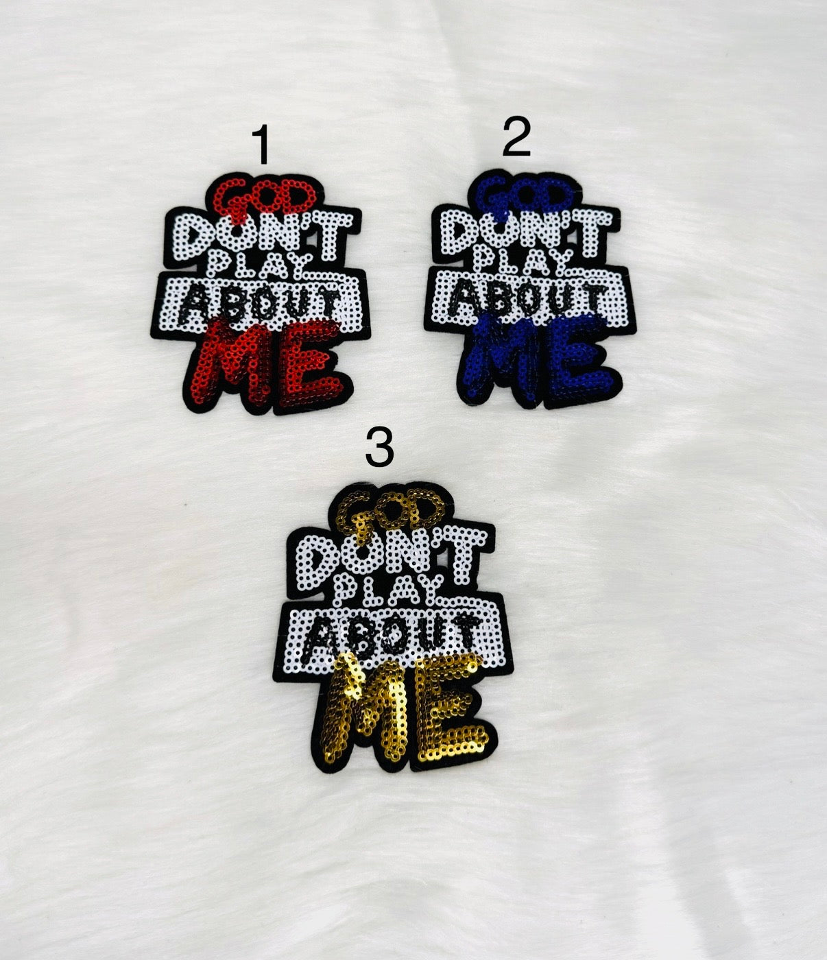 God Don’t Play About Me Sequins Small Patches
