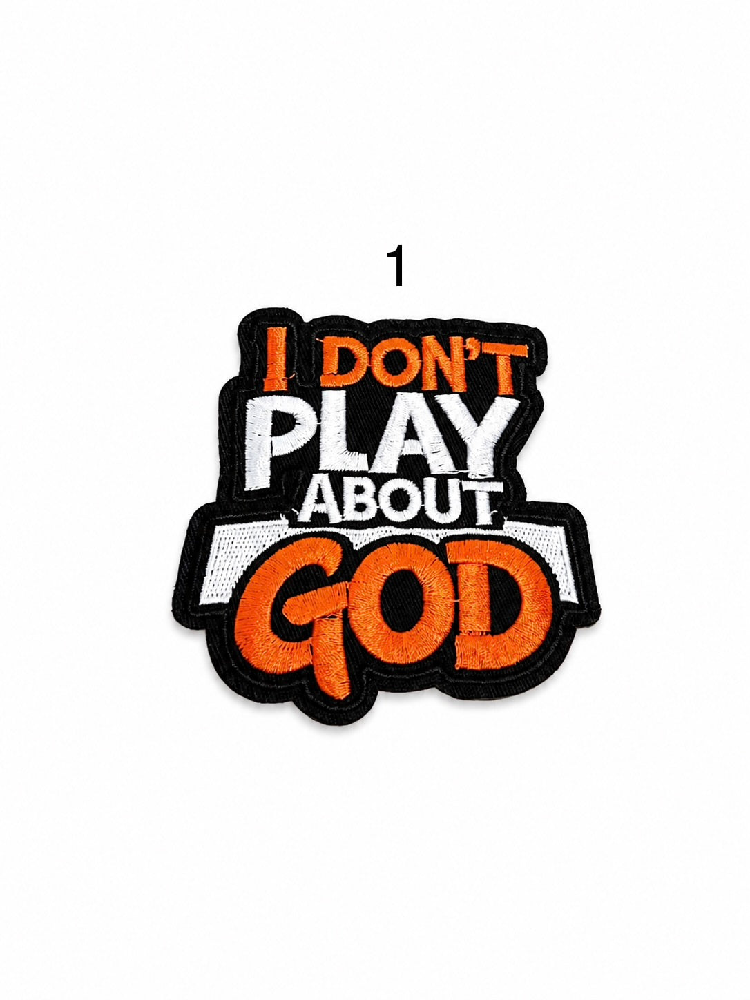 God Don’t Play About Me Iron-On Small Patch