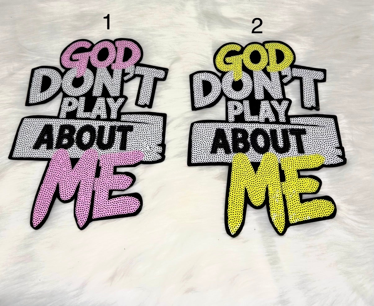 God Don’t Play About Me Iron-On Big Size Patches