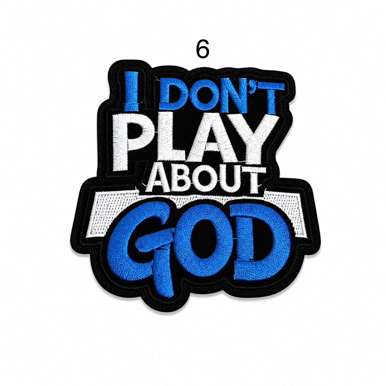 God Don’t Play About Me Iron-On Small Patch