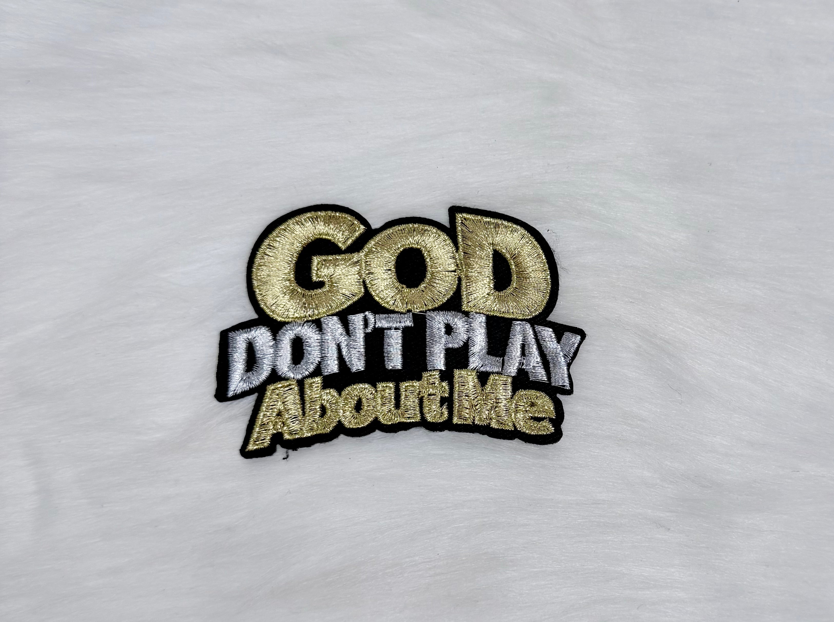 Gold God Don’t Play About Me Iron-On Small Patch
