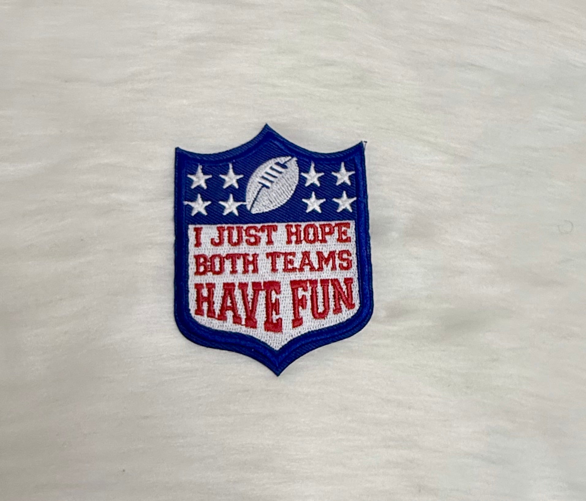 I Just Hope Both Teams Have Fun Football Iron-On Patch