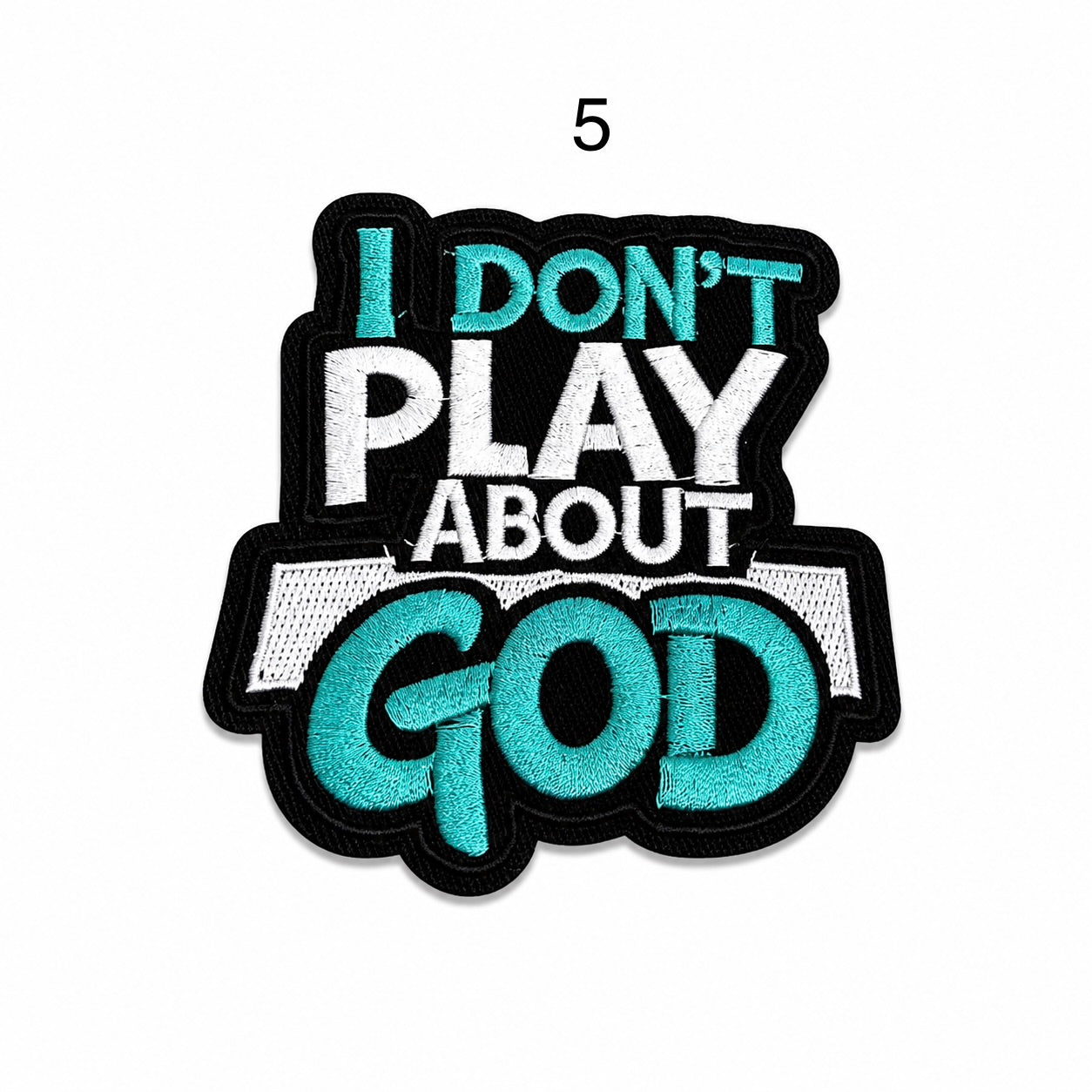 God Don’t Play About Me Iron-On Small Patch