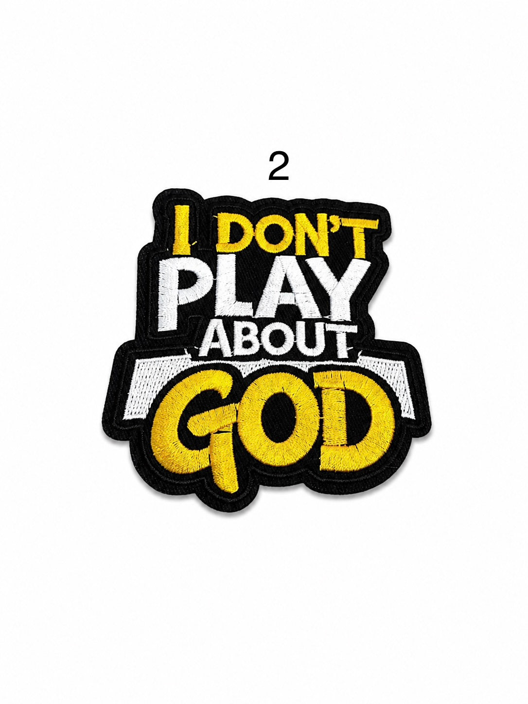 God Don’t Play About Me Iron-On Small Patch