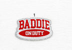 Baddie On Duty Iron-On Small Patches