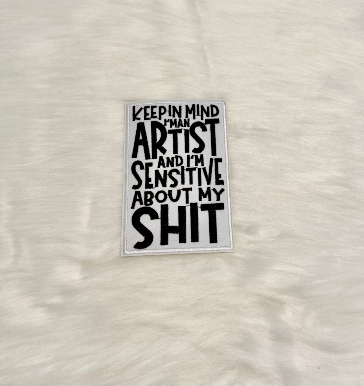 Keep In Mind I’m An Artist Iron-On Patch